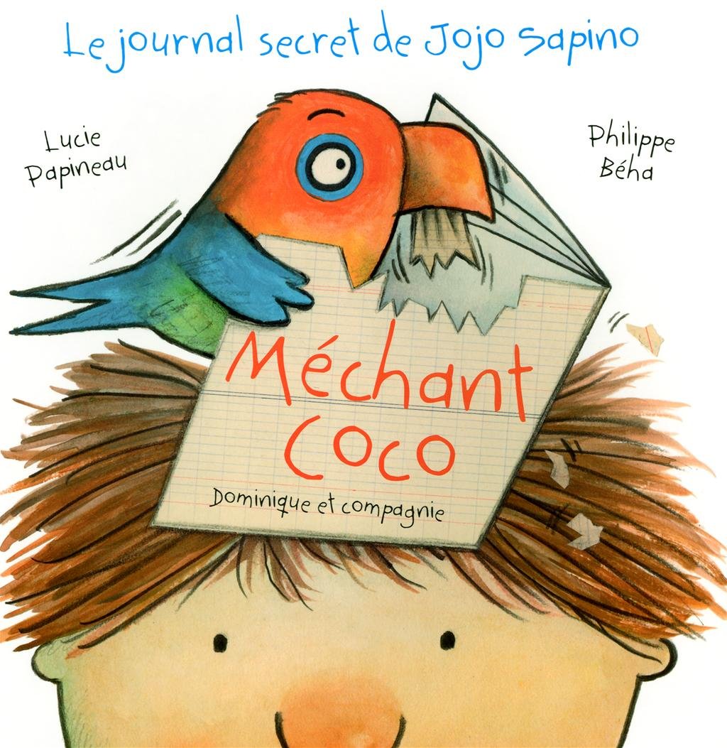 Le journal secret de Jojo Sapino : Méchant coco - Lucie Papineau