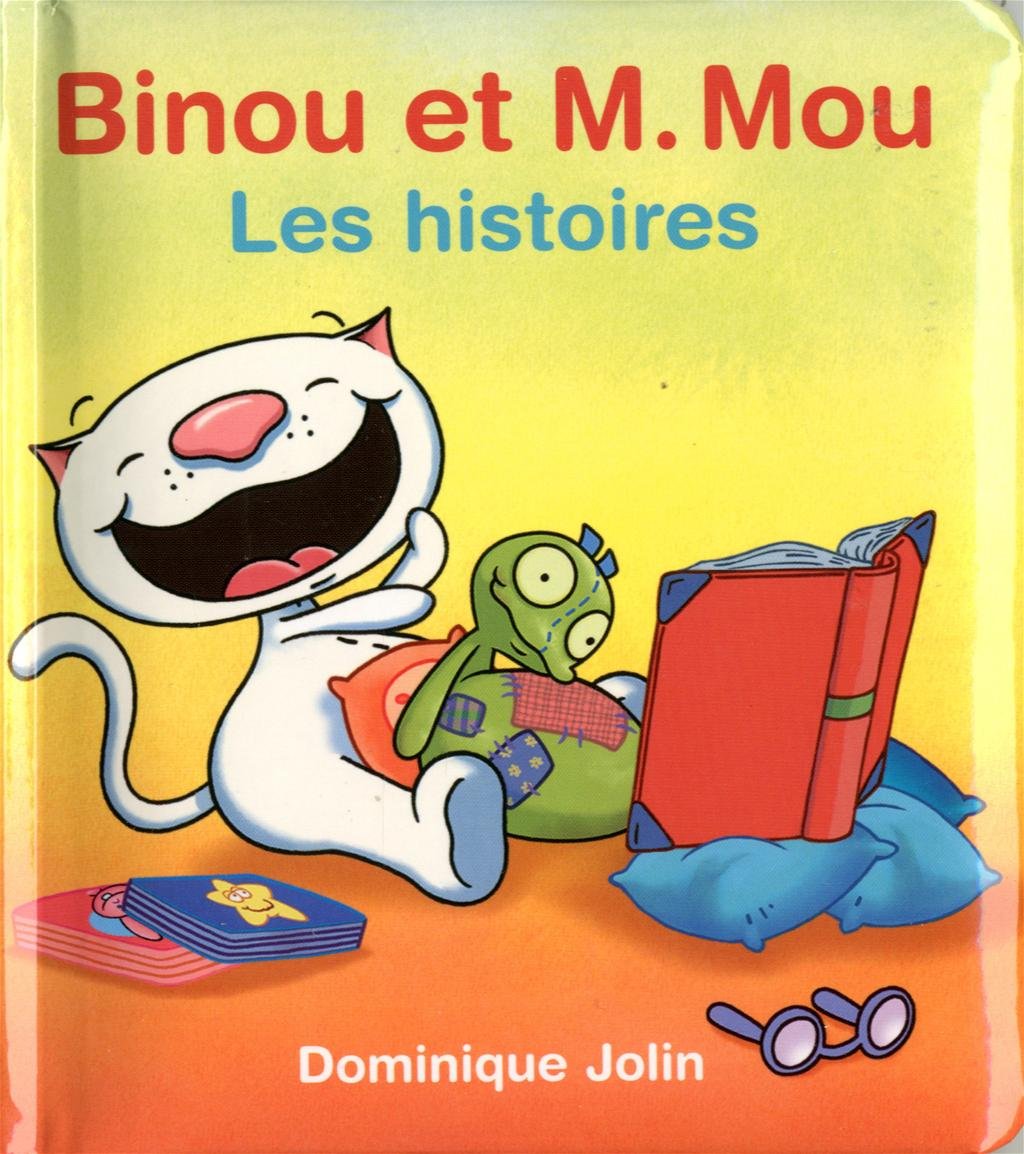 Binou et M.Mou : Les histoires - Dominique Jolin