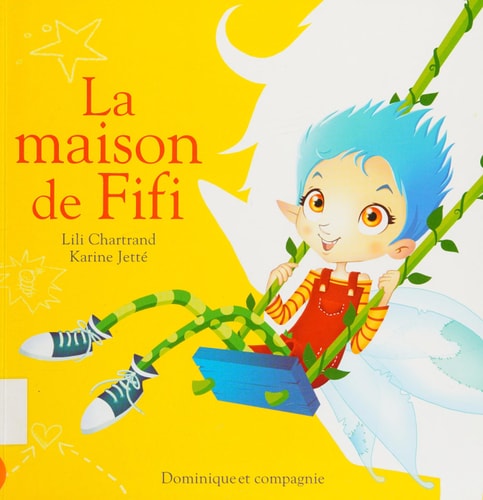 Livre Fifi la fée # 2 : La maison de Fifi (Karine Jetté / Lili Chartrand) (Livre d'occasion) -...