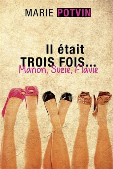Livre Il était trois fois… Manon, Suzie, Flavie - Marie Potvin (Livre d'occasion) - ISBN 289690512X