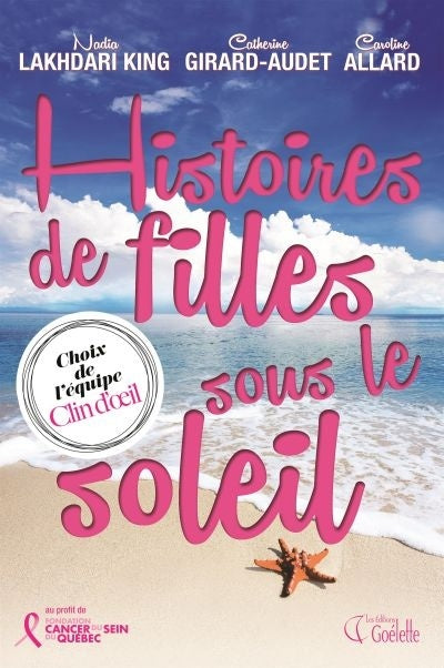 Livre Histoires de filles sous le soleil (Nadia Lakhdari King, Catherine Girard-Audet, Caroline...
