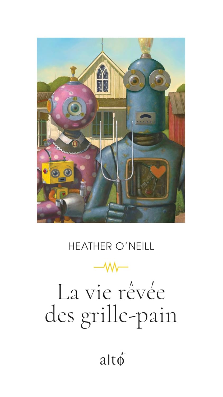 Livre La vie rêvée des grille-pain - Heather O'neill (Livre neuf)