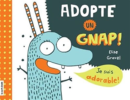 Adopte un gnap! - Elise Gravel