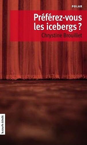 Livre Préférez-vous les iceberg? - Chrystine Brouillet (Livre d'occasion) - ISBN 2896953884