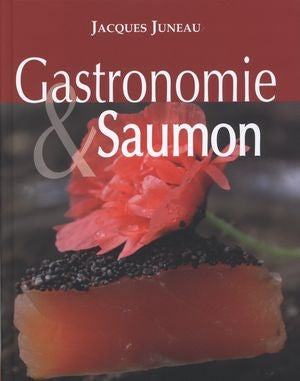 Livre Gastronomie et saumon - Jacques Juneau (Livre d'occasion) - ISBN 2896960228