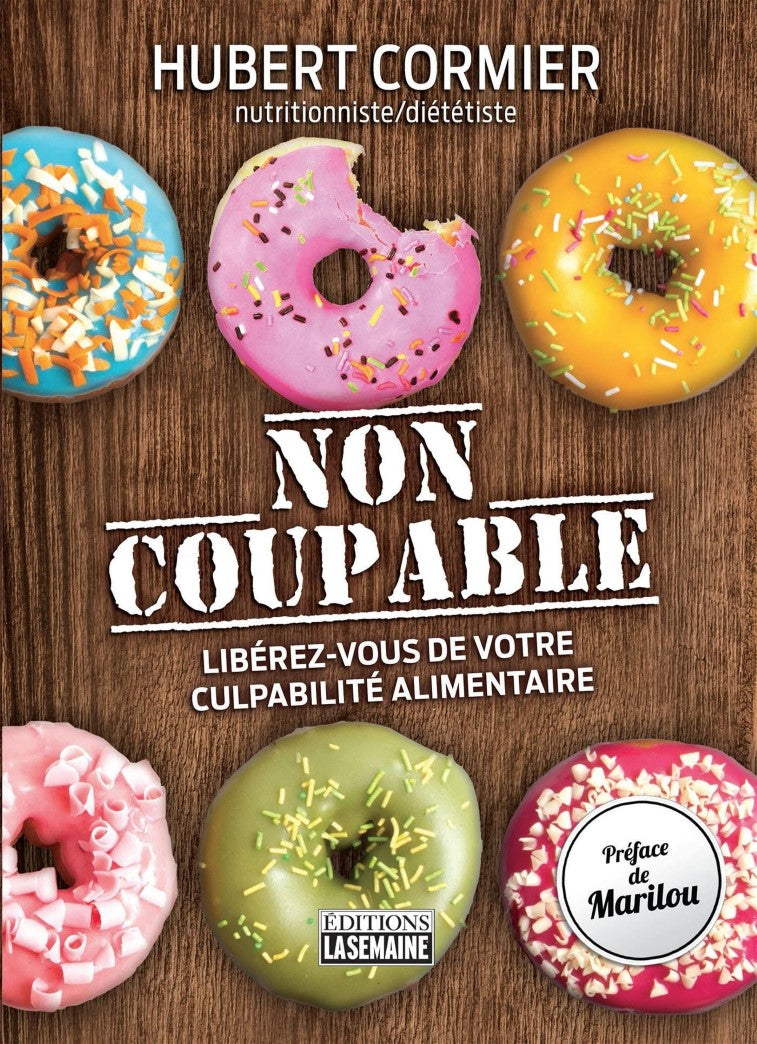 Livre Non Coupable : Libérez-vous de votre culpabilité alimentaire - Hubert Cormier (Livre d'occa...