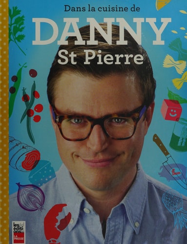 Livre Dans la cuisine de Danny St-Pierre (Danny St-Pierre) (Livre d'occasion) - ISBN 2897051442