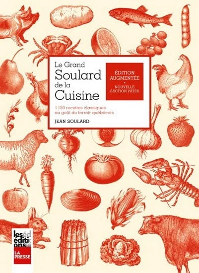 Livre Le grand soulard de la cuisine 1150 recettes classiques au goût du terroir québécois (Jean...