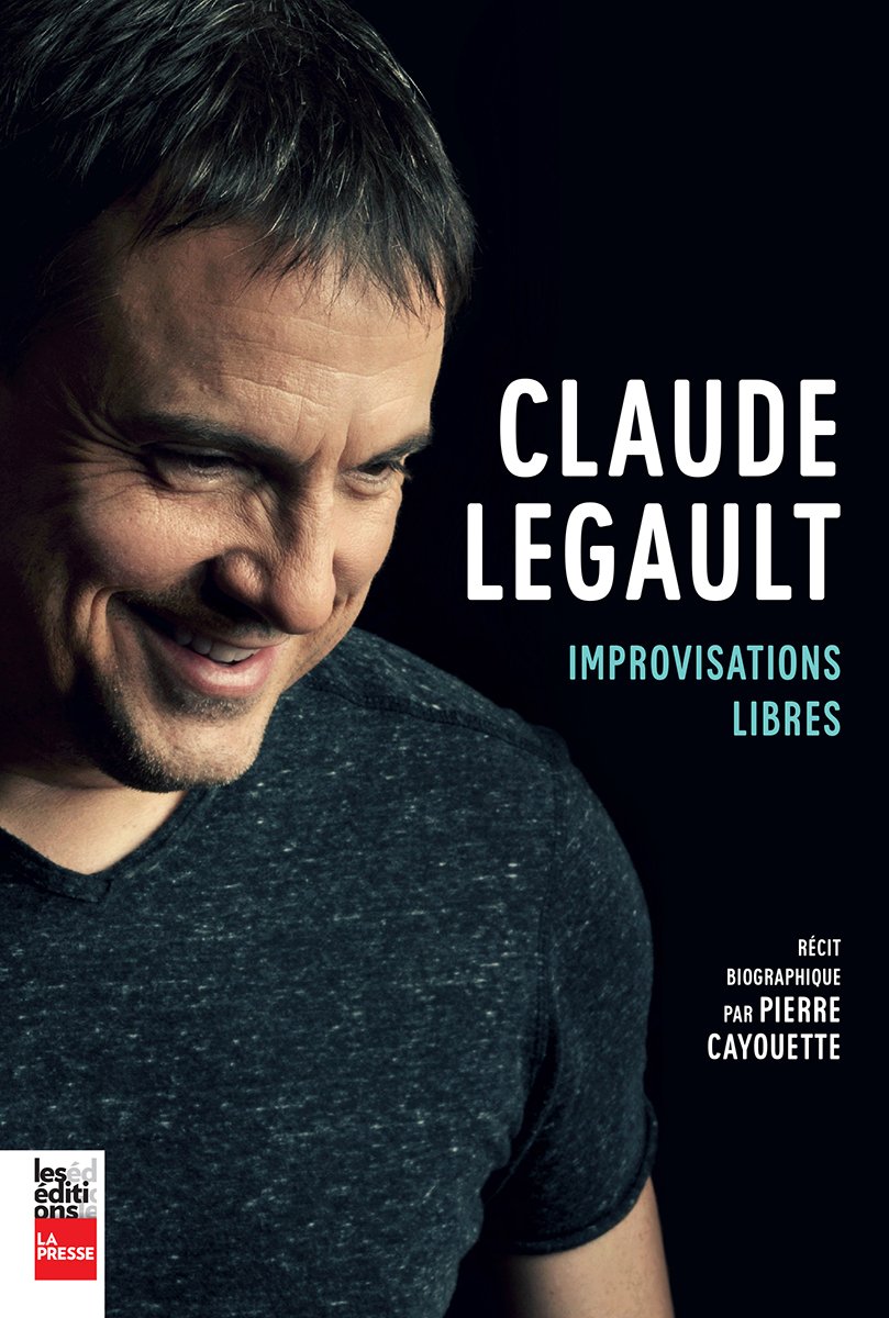 Livre Improvisations libres : Récit biographique - Claude Legault (Livre neuf)