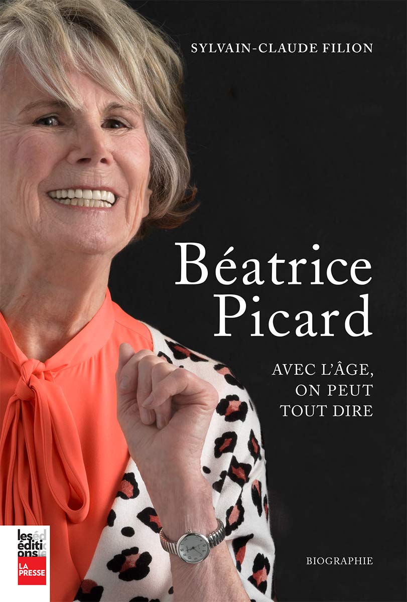 Livre ISBN 289705672X Béatrice Picard : Avec l'âge, on peut tout dire (Sylvain-Claude Filion)