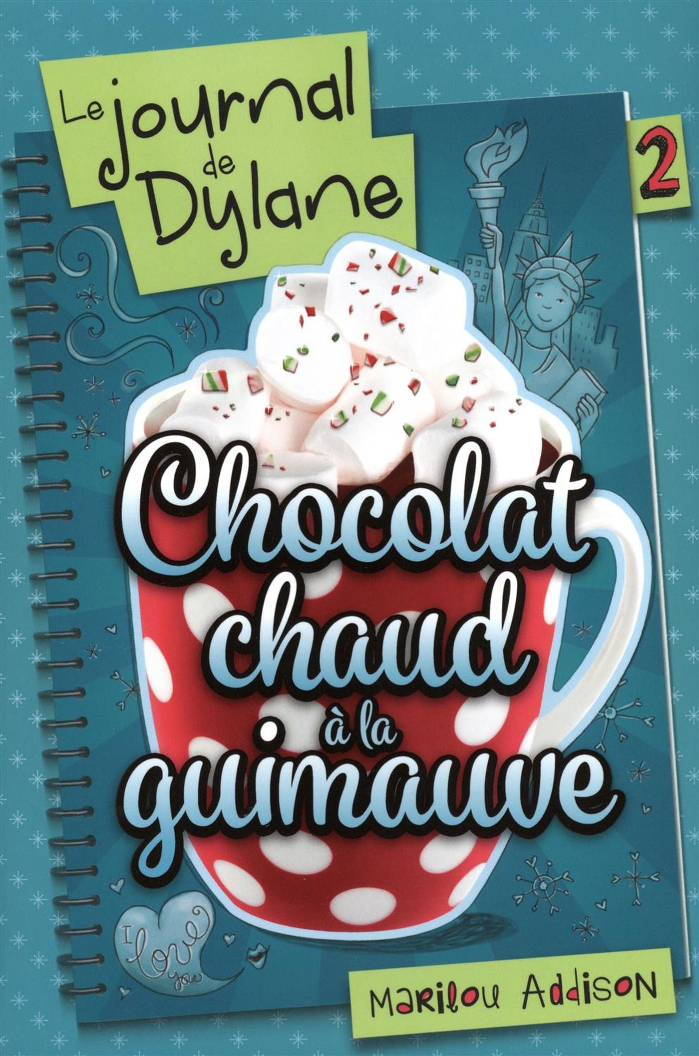 Le journal de Dylane # 2 : Chocolat chaud à la guimauve - Marilou Addison