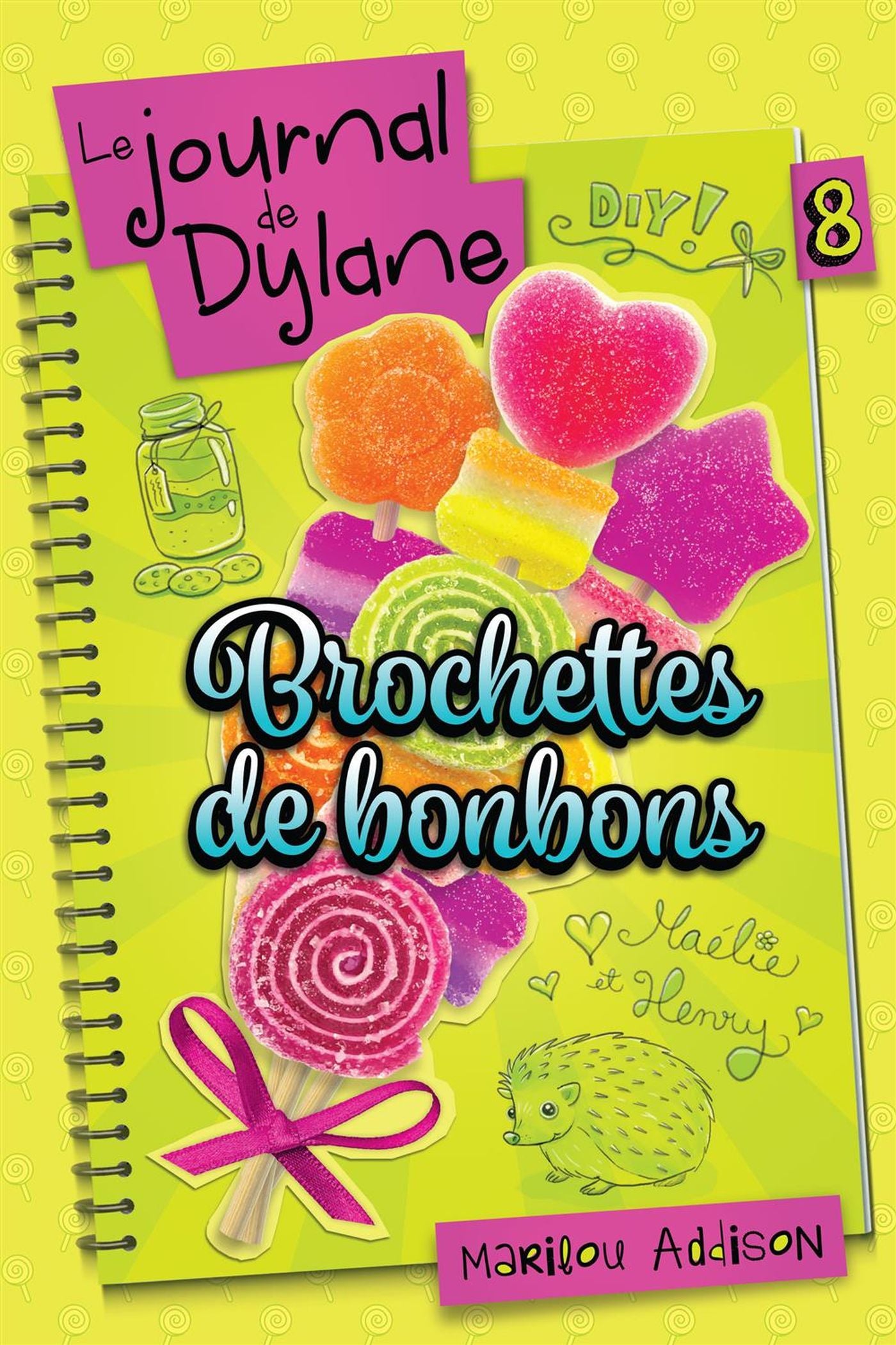Le journal de Dylane # 8 : Brochettes de bonbons - Marilou Addison