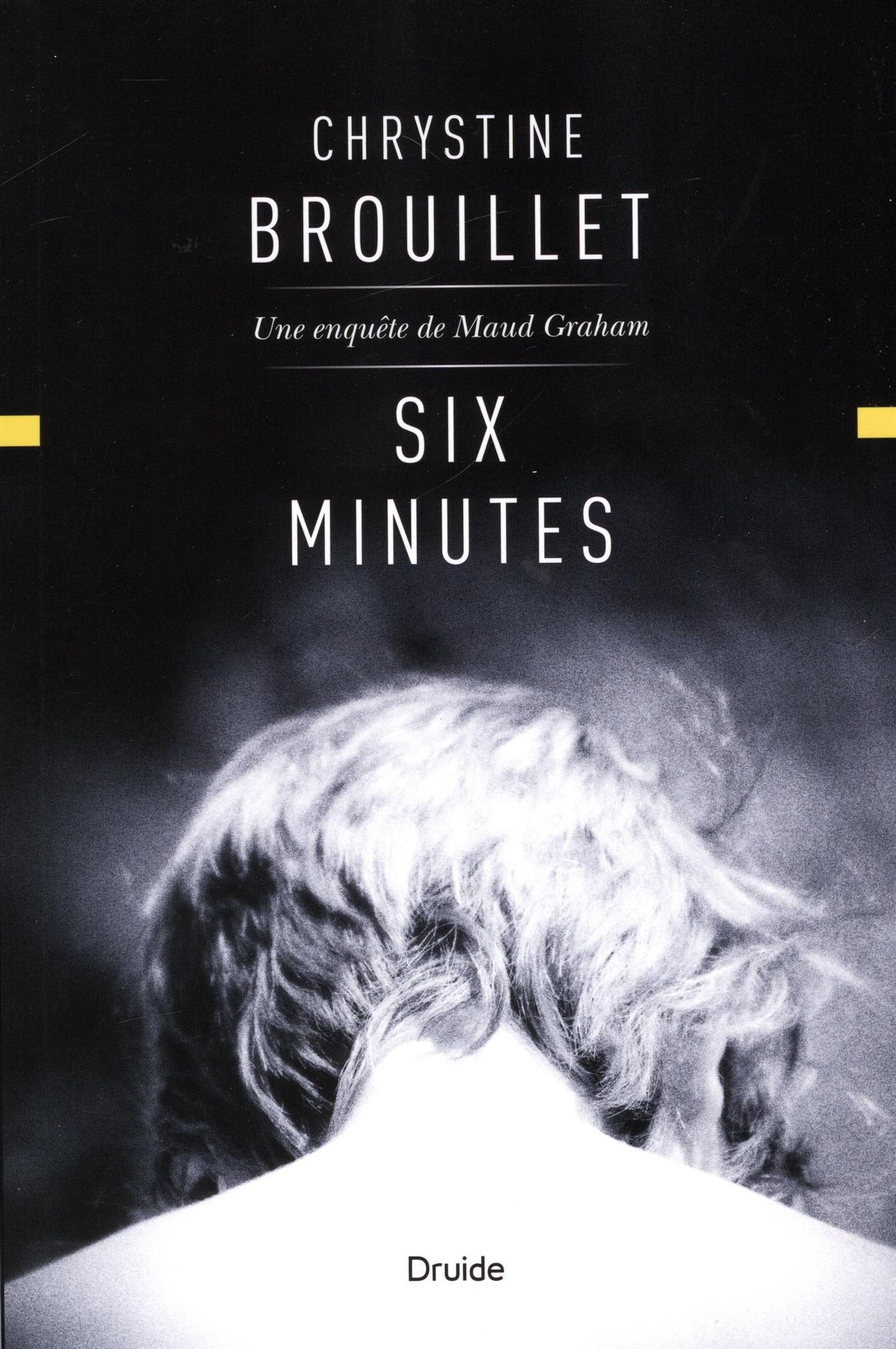 Livre Six minutes : Une enquête de Maud Graham - Chrystine Brouillet (Livre d'occasion) - ISBN 28...