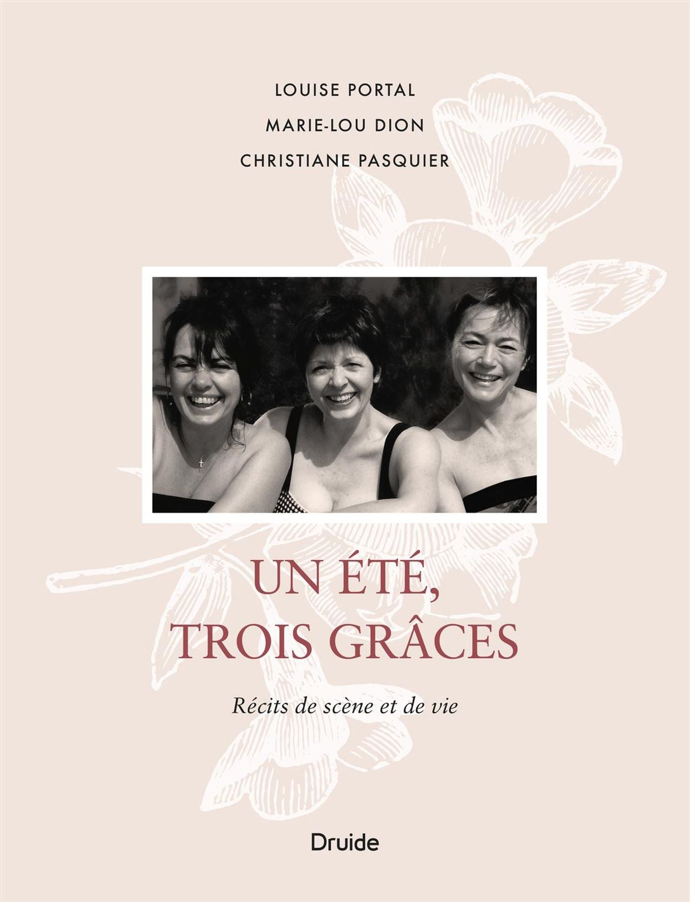 Livre Un été, trois Grâces : Récits de scène et de vie - Louise Portal (Livre neuf)