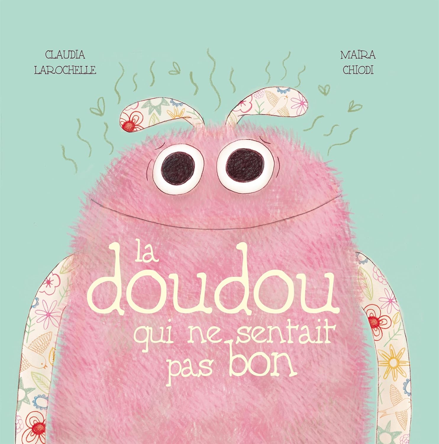 La doudou qui ne sentait pas bon - Claudia Larochelle