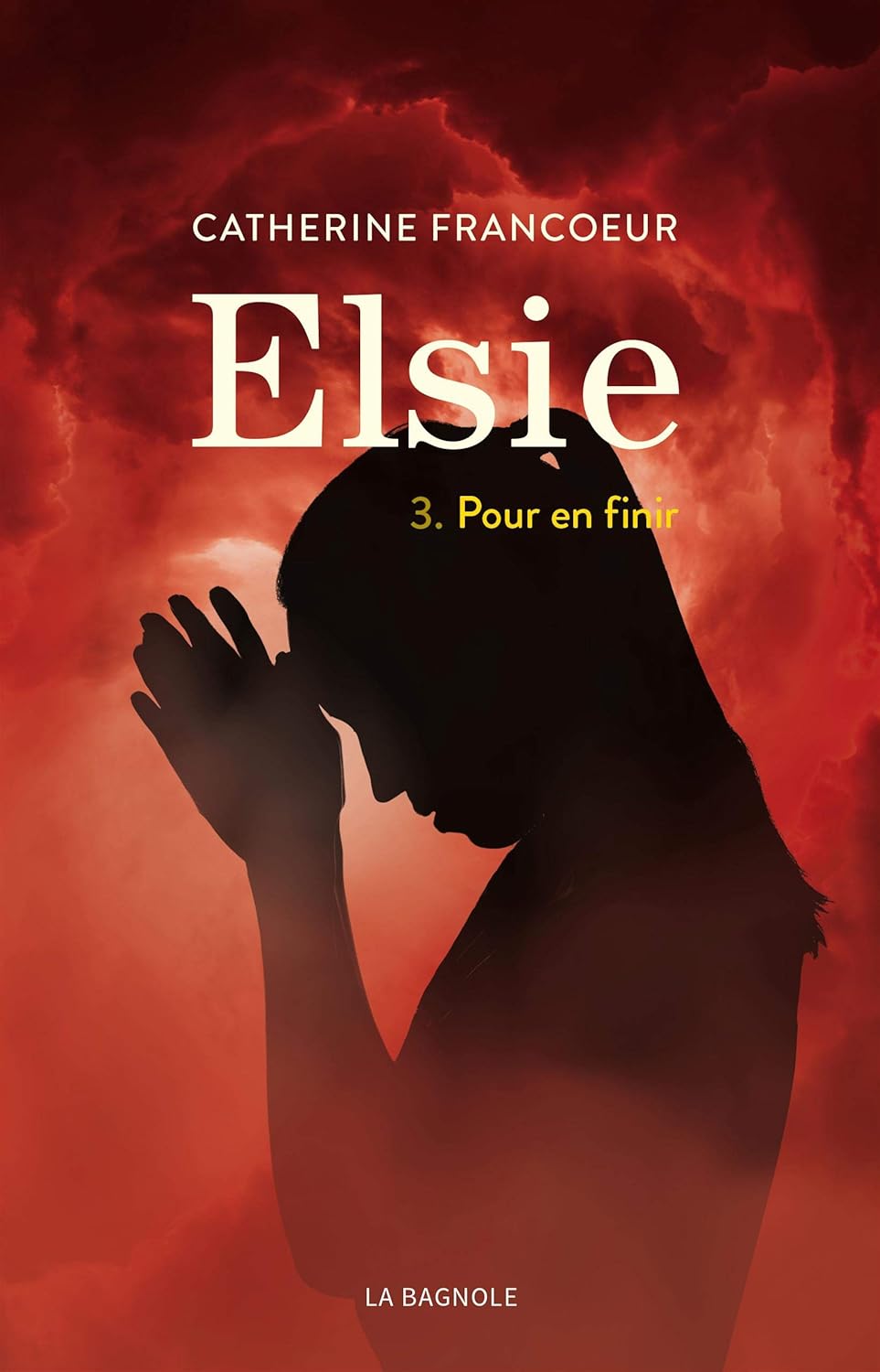 Elsie # 3 : Pour en finir - Catherine Francoeur