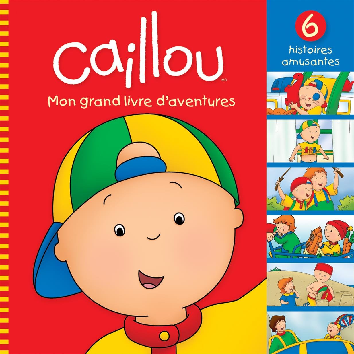 Livre ISBN 2897180668 Caillou : Mon grand livre d'aventures : 6 histoires amusantes