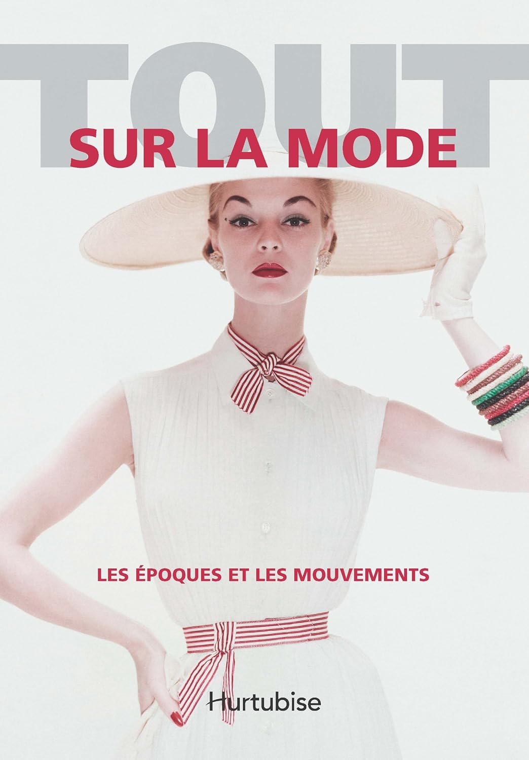 Livre Tout sur la mode les époques et les mouvements (Marnie Fogg Valerie Steele) (Livre...