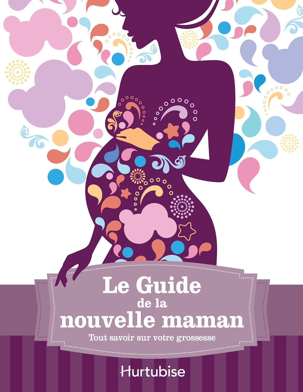 Livre Le guide de la nouvelle maman tout savoir sur notre grossesse (Collectif) (Livre...