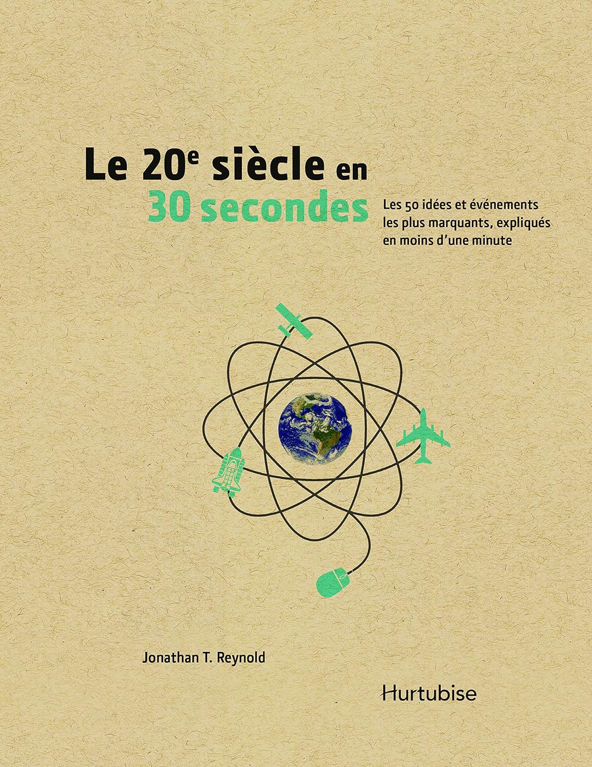 Le 20e siècle en 30 secondes - Jonathan T. Reynold