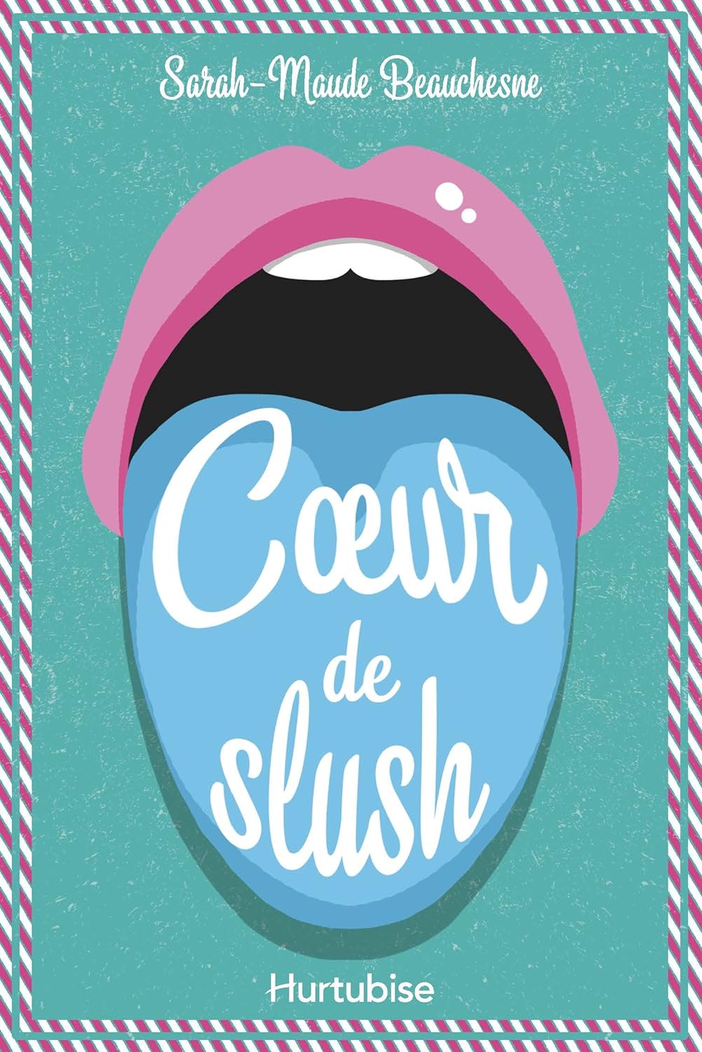 Coeur de slush - Sarah-Maude Beauchesne