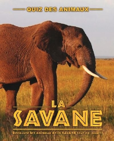 Quiz des animaux : La savane : Découvre les animaux de la savane tout en jouant!