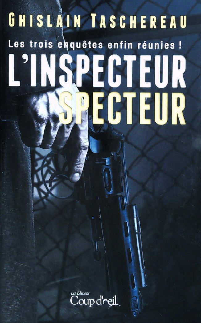 Livre ISBN 2897314672 L'inspecteur specteur, les trois enquêtes enfin réunies! (Ghislain Taschereau)