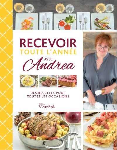 Recevoir toute l'année avec Andrea : Des recettes pour toutes les occasions