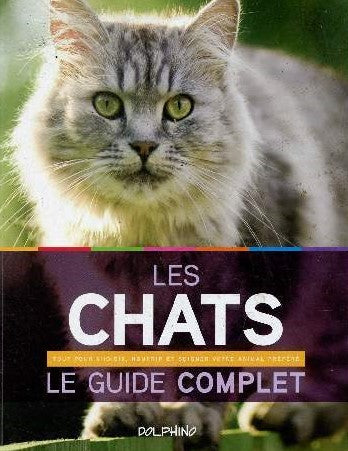 Les chats : Le guide complet