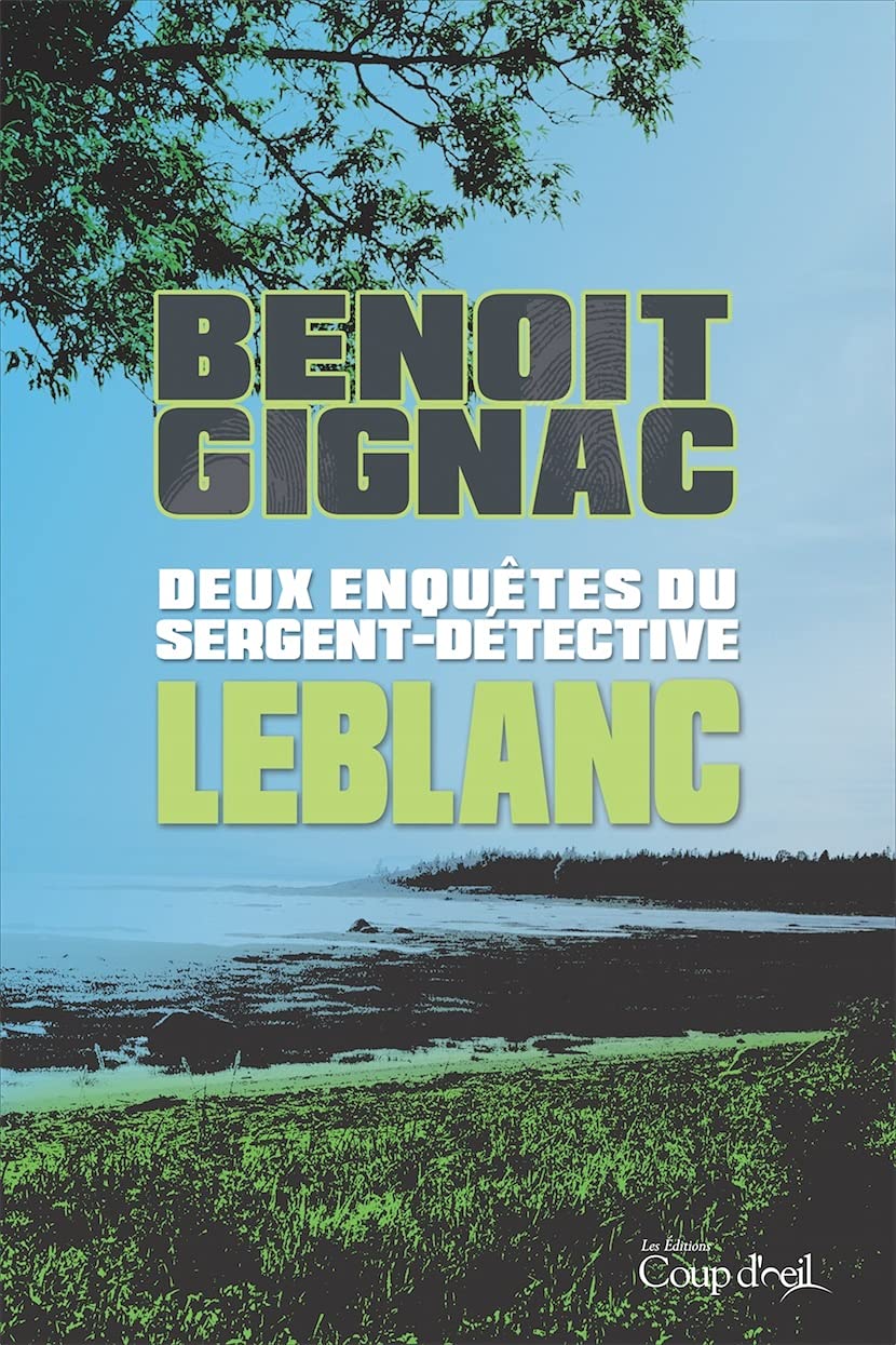 Livre Deux enquêtes du sergent-détective Leblanc - Benoît Gignac (Livre d'occasion) - ISBN 289731...