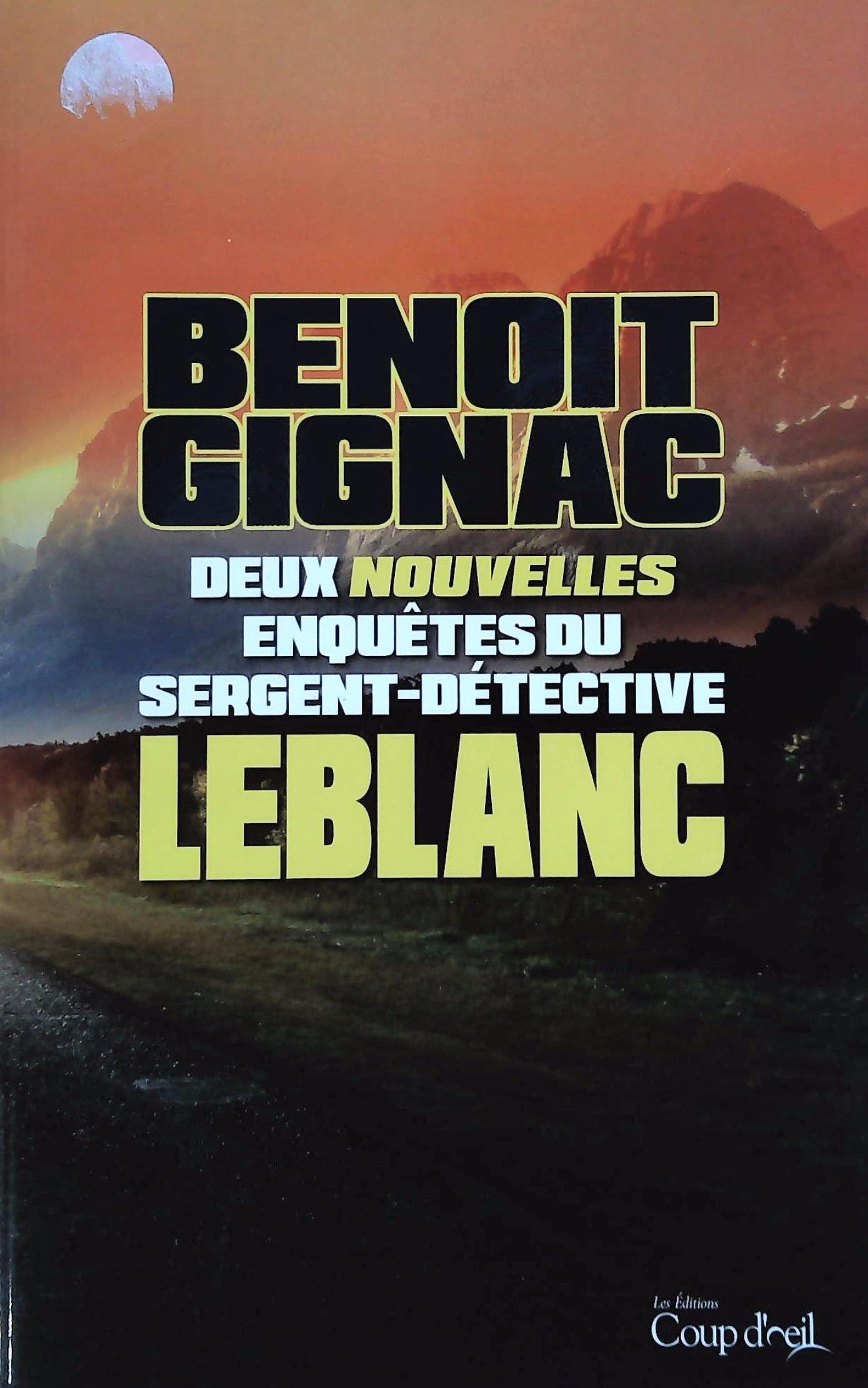 Livre ISBN 2897318643 Deux nouvelles enquêtes du sergent-détective Leblanc (Benoit Gignac)