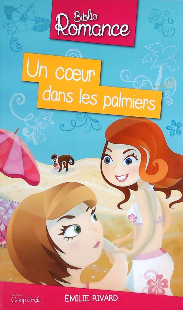 Livre ISBN  Biblio Romance : Un coeur dans les palmiers (Émilie Rivard)