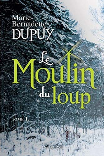 Livre Le moulin du loup (Marie-Bernadette Dupuy) (Livre d'occasion) - ISBN 289731981X