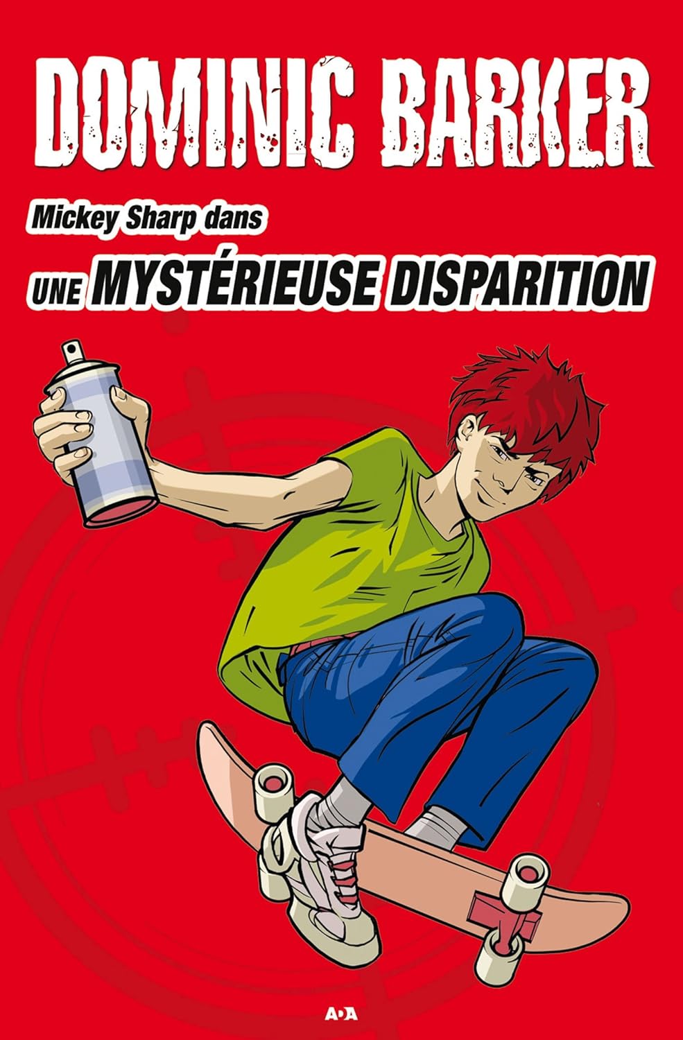 Mickey Sharp # 1 : Une mystérieuse disparition - Dominic Barker