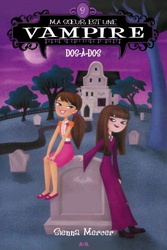Livre ISBN 2897335696 Ma soeur est une vampire # 9 : Dos à dos (Sienna Mercer)