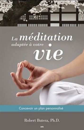 Livre La méditation adaptée à votre vie : Concevoir un plan personnalisé - Robert Butera (Livre d...