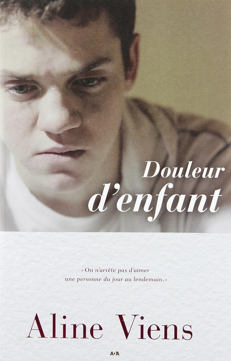 Livre ISBN 2897337087 Douleur d'enfant (Aline Viens)