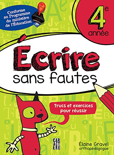 Écrire sans faute 4e année conforme au programme du ministère de l'éducation - Élaine Fravel