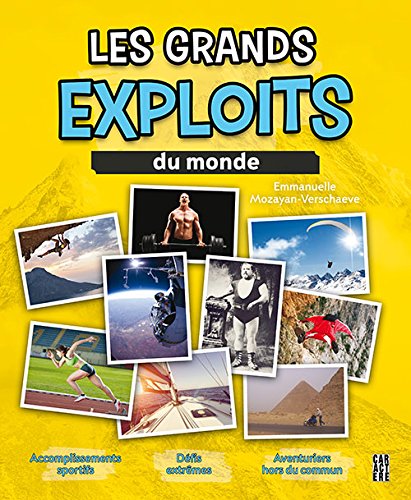 Livre Les grands exploits du monde - Emmanuelle Mozayan-Verschaeve (Livre d'occasion) - ISBN 2897...