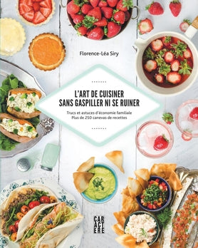 Livre L'art de cuisiner sans gaspiller ni se ruiner - Florence-Léa Siry (Livre neuf) - ISBN 28974...