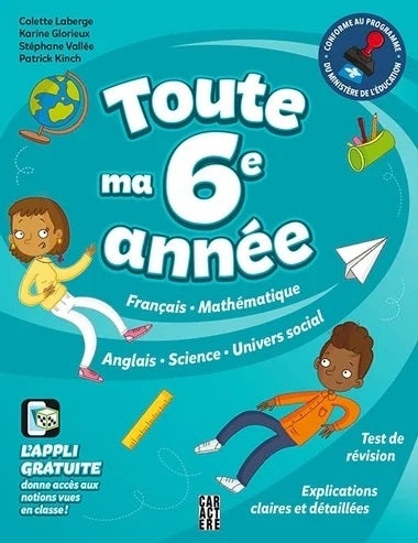 Toute ma sixième année : Français, mathématique, anglais, science, univers social