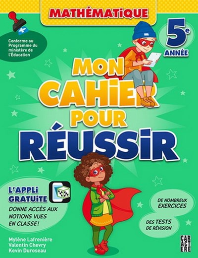 Mon cahier pour réussir, mathématique, 5e année - Collevtif