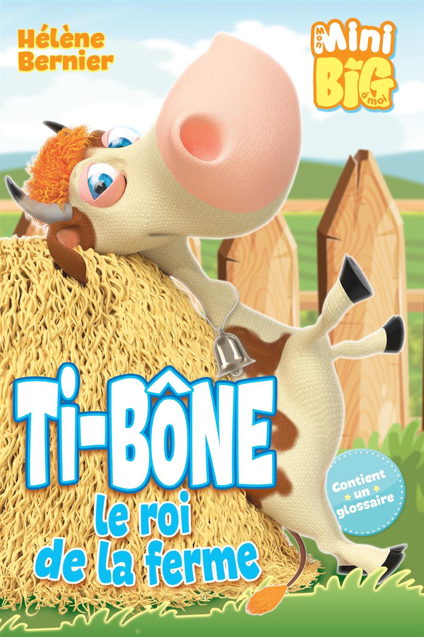 Livre ISBN 2897461225 Mon Mini Big à moi : Ti-Bône le roi de la ferme (Hélène Bernier)