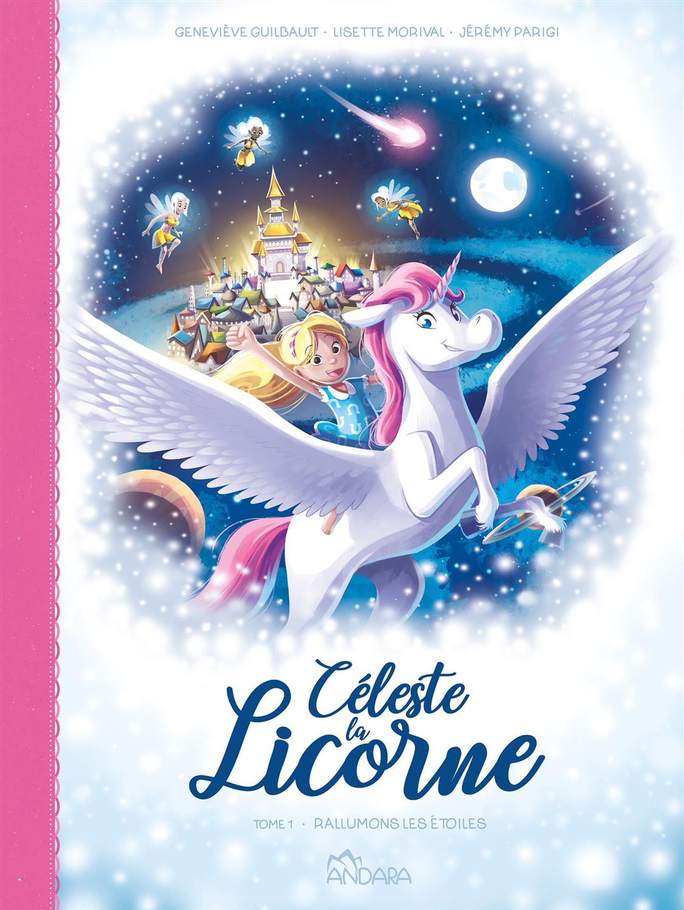 Céleste la Licorne # 1 : Rallumons les étoiles - Geneviève Guilbault