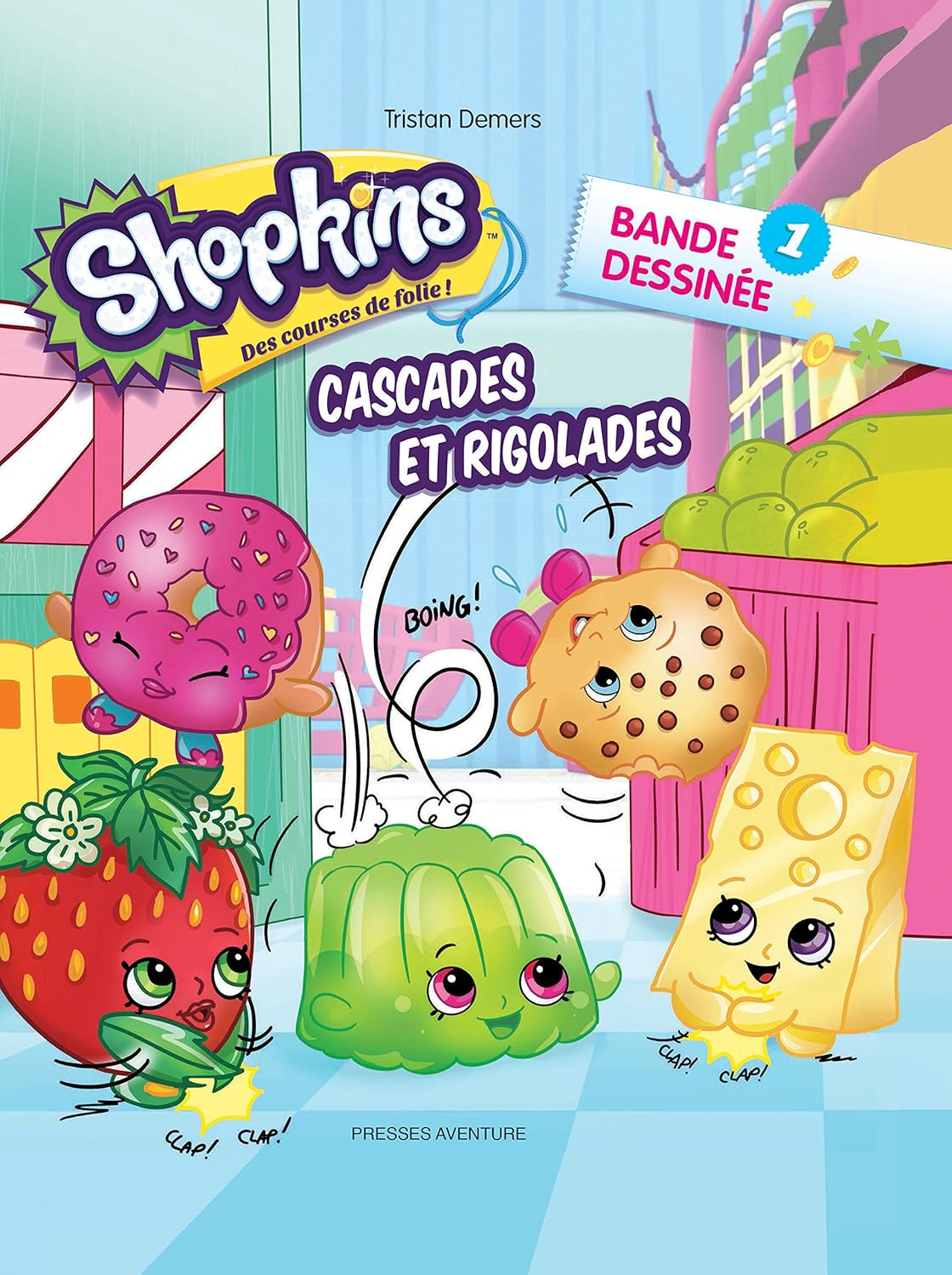 Shopkins : BD # 1 : Cascades et rigolades - Tristan Demers