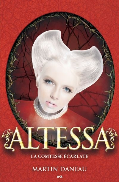 Livre Altessa # 2 : La comtesse écarlate (Martin Daneau) (Livre d'occasion) - ISBN 2897521724