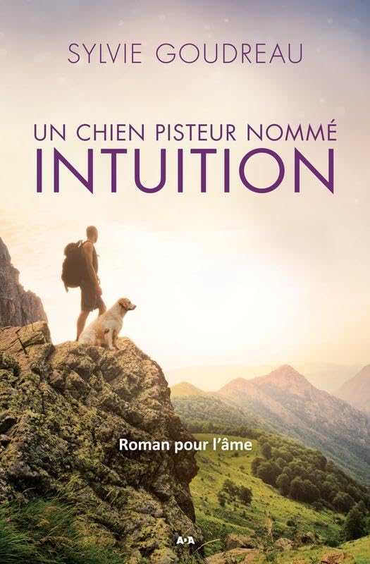Livre Un chien pisteur nommé Intuition - Sylvie Goudreau (Livre d'occasion) - ISBN 2897524286
