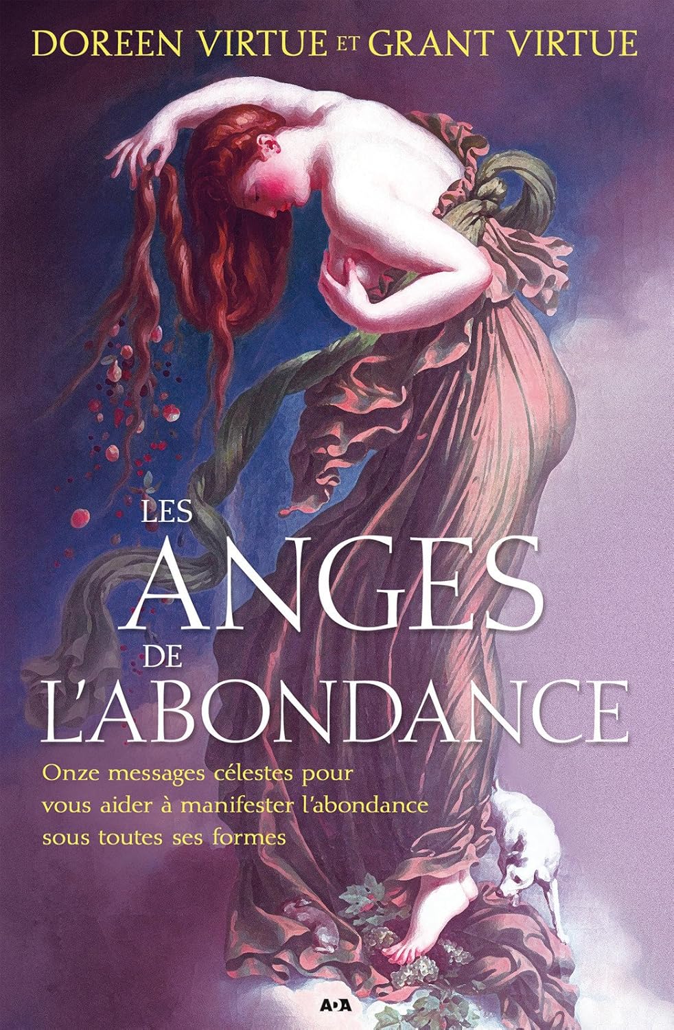 Les anges de l'abondance : Onze messages célestes pour vous aider à manifester l'abondance sous toutes ses formes - Doreen Virtue