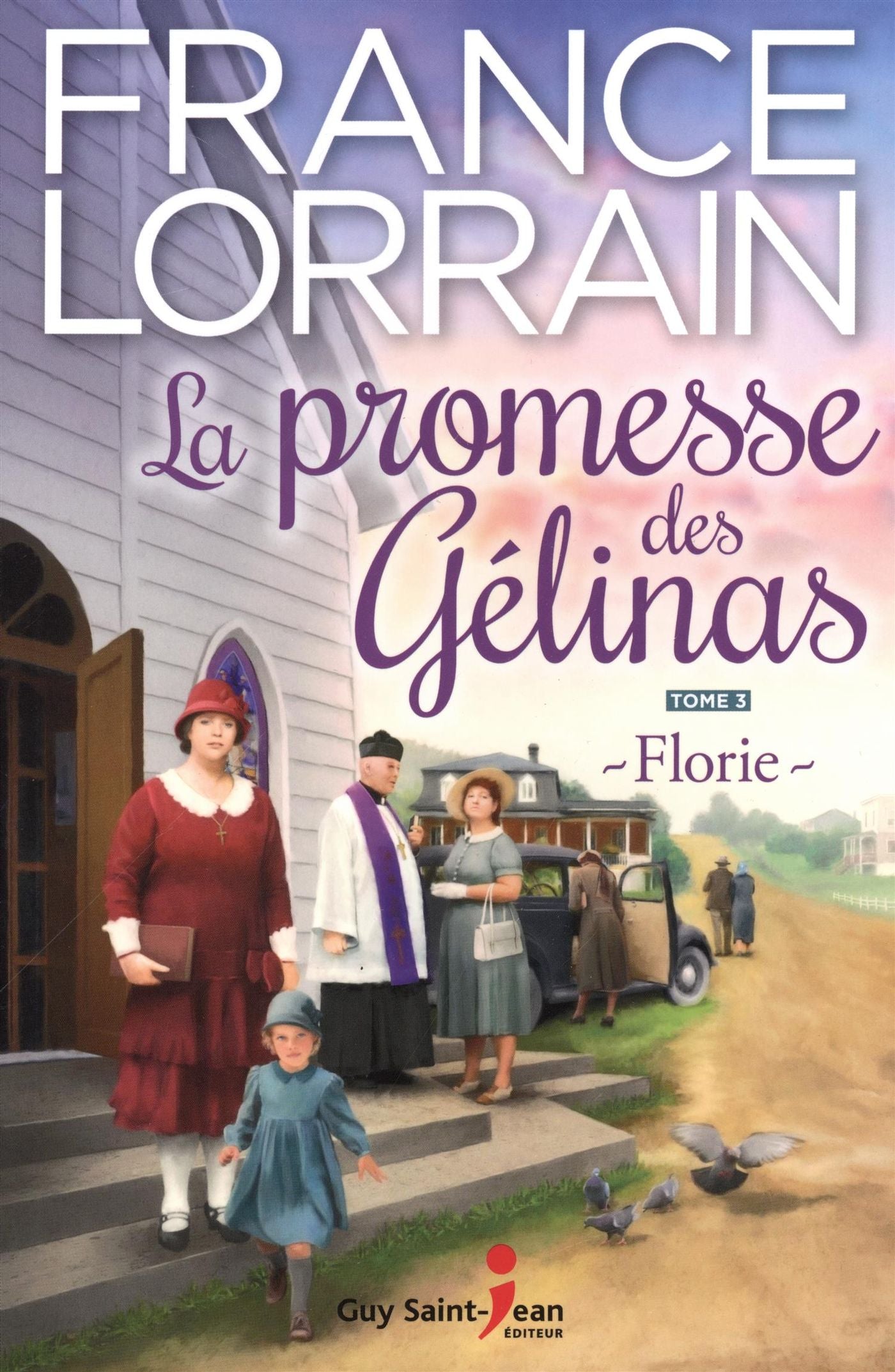 La promesse des Gélinas # 3 : Florie - France Lorrain