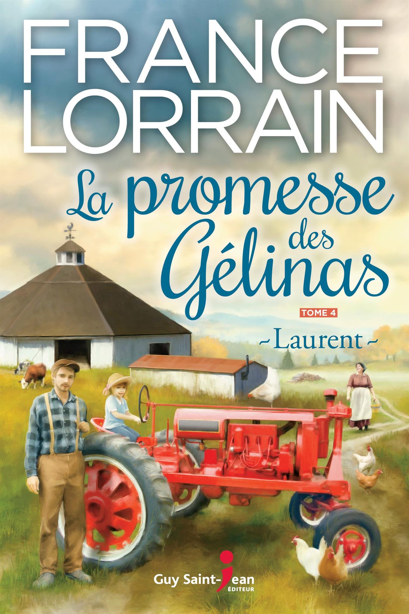La promesse des Gélinas # 4 : Laurent - France Lorrain